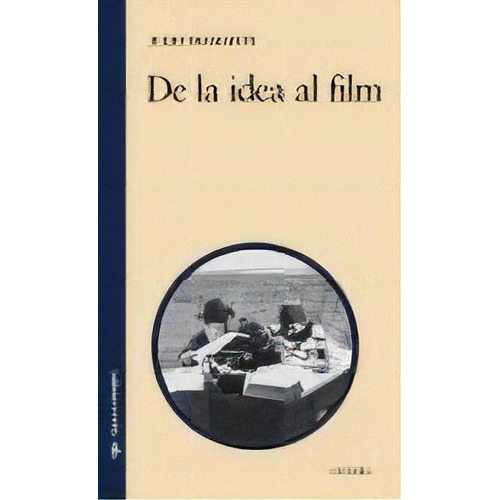 De La Idea Al Film, De Julio Diamante. Editorial Cátedra, Tapa Blanda, Edición 2010 En Español