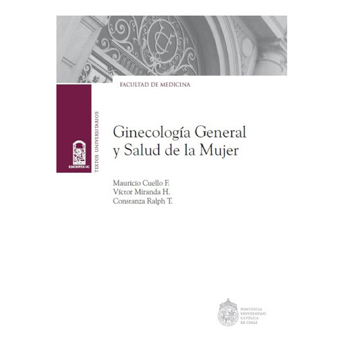 Ginecología General Y Salud De La Mujer. Envio Gratis: Ginecología General Y Salud De La Mujer. Envio Gratis, De Victor Miranda. Editorial Ediciones Uc, Tapa Blanda En Castellano