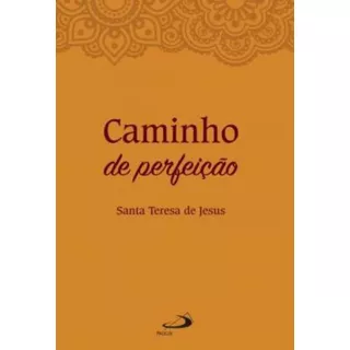 Livro Caminho De Perfeição - Santa Tereza De Jesus Paulus Ed