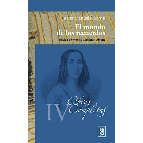 El Mundo De Los Recuerdos - Juana Manuela Gorriti