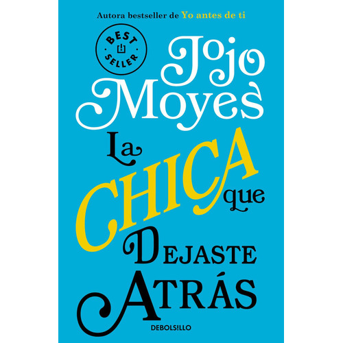 La Chica Que Dejaste Atrás Jojo Moyes Editorial Debolsillo