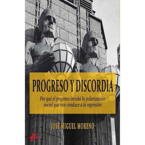 Progreso Y Discordia, De José Miguel Moreno. Editorial Adarve, Tapa Blanda En Español, 2022
