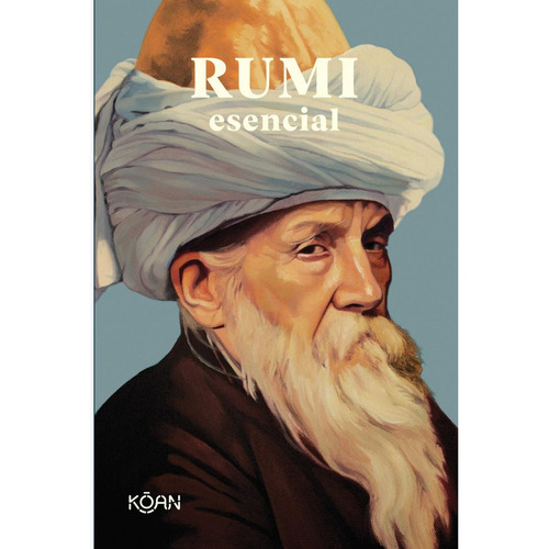 Rumi esencial: No, de Rumi, Mevlânâ Jalaluddin., vol. 1. Editorial Koan, tapa pasta blanda, edición 1 en español, 2023