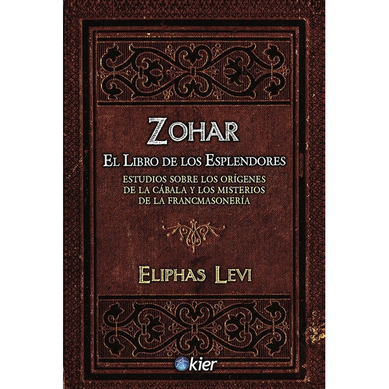 Zohar. El Libro De Los Esplendores - Eliphas Levi