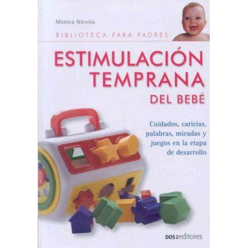 Estimulacion Temprana Del Bebe, De Nicosia, Monica. Editorial Dos Tintas Editores, Tapa Tapa Blanda En Español