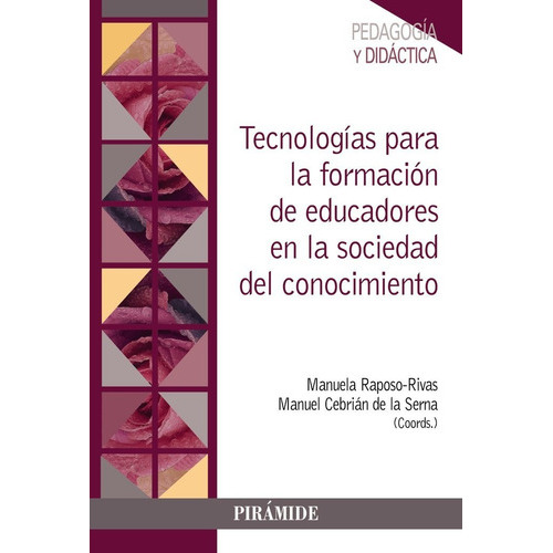 TecnologÃÂas para la formaciÃÂ³n de educadores en la sociedad del conocimiento, de Raposo-Rivas, Manuela. Editorial Ediciones Pirámide, tapa blanda en español