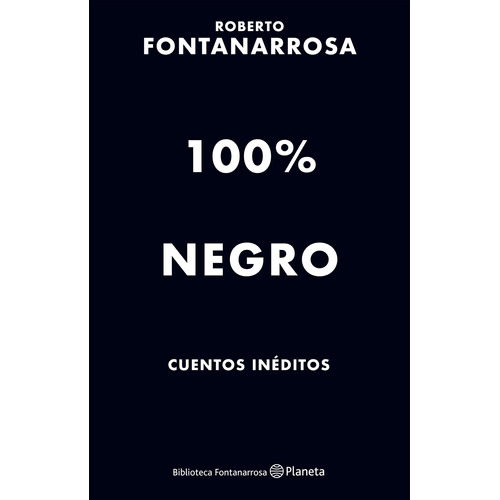 100% Negro - Cuentos Ineditos - Fontanarrosa
