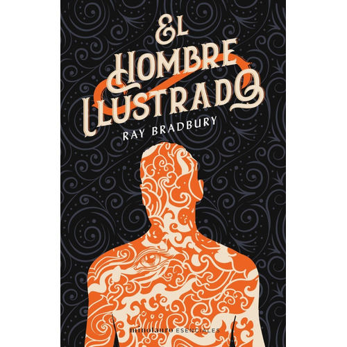 Hombre Ilustrado, El, de Ray Bradbury. Editorial Minotauro, edición 1 en español, 2021