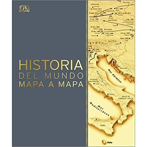Dk Enciclopedia Historia Del Mundo Mapa A Mapa (tapa Dura)
