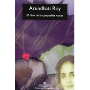 Dios De Las Pequeñas Cosas, El - Arundhati Roy