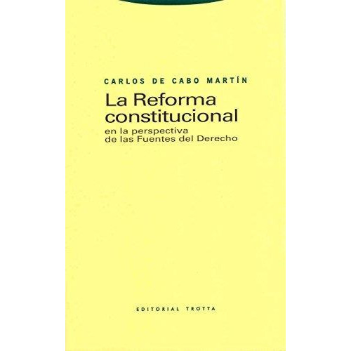 La Reforma Constitucional, De Carlos Cabo Martin. Editorial Trotta (pr), Tapa Blanda En Español