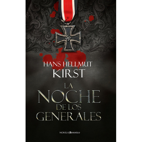 Noche De Los Generales,la Berenice - Kirst,hans Hellmut