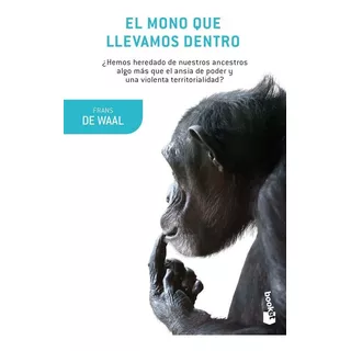 Mono Que Llevamos Dentro,el - Frans De Waal