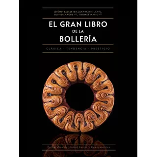 El Gran Libro De La Bolleria, De Ballester, Jeremy Lanio, Jean-marie Magne, Olivier. Editorial Ediciones Akal, Tapa Dura En Español