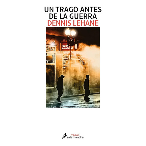 Un Trago Antes De La Guerra, De Dennis Lehane. Editorial Salamandra, Tapa Blanda, Edición 1 En Español