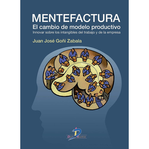 Mentefactura. El Cambio De Modo Productivo, De Goñi, J.j.. Editorial Diaz De Santos, Tapa Blanda En Español