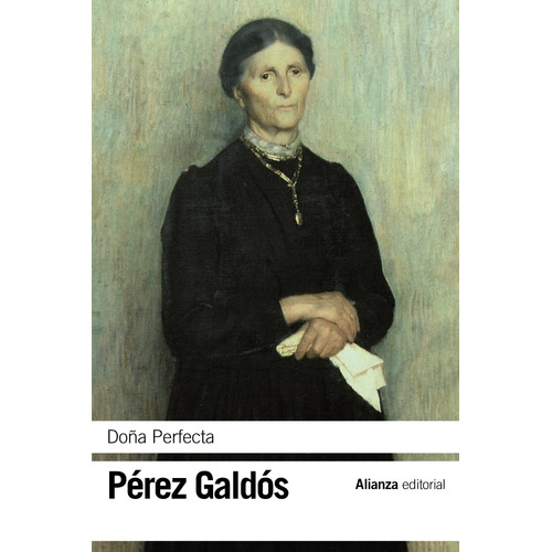 Doña Perfecta, de Perez Galdos, Benito. Serie El libro de bolsillo - Bibliotecas de autor - Biblioteca Pérez Galdós Editorial Alianza, tapa blanda en español, 2013