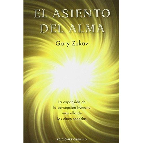 Libro El Asiento Del Alma - Zukav, Gary