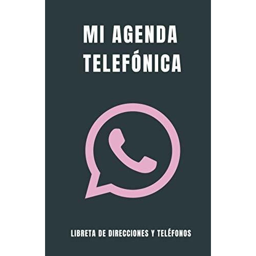 Libreta De Direcciones Y Telefonos - Mi Agenda..., de Offic, Ukay. Editorial Independently Published en español
