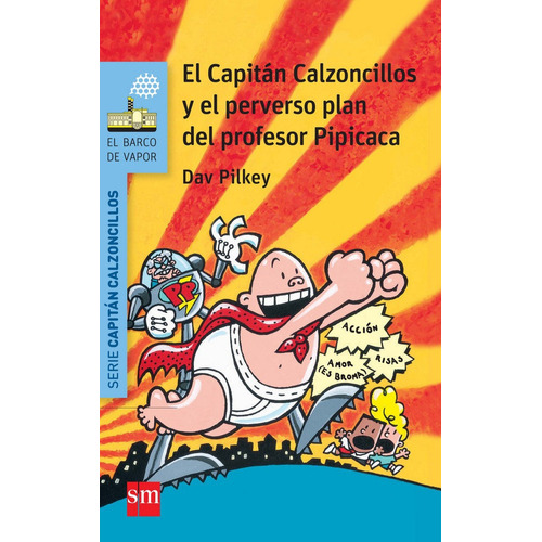 Capitan Calzoncillos Y El Perverso Plan Del Profesor Pipi...