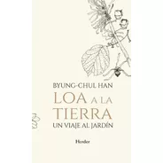 Loa A La Tierra - Byung Chul Han - Herder - Libro
