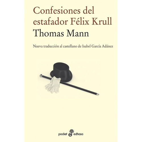 Confesiones Del Estafador Félix Krull - Thomas Mann