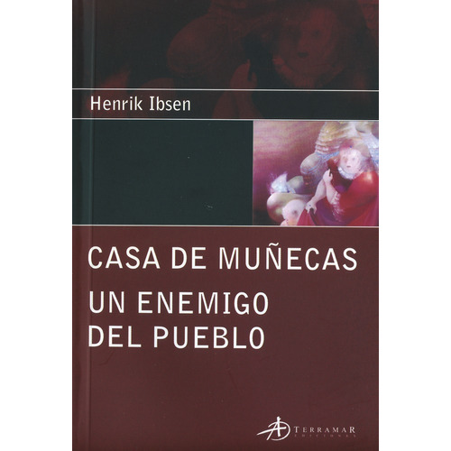 Casa De Mu/ecas Un Enemigo Del Pueblo, De Henrik Ibsen. Editorial Terramar, Tapa Blanda En Español