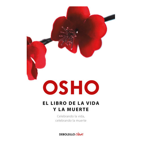 El Libro De La Vida Y La Muerte, De Osho. Editorial Debolsillo, Tapa Blanda En Español