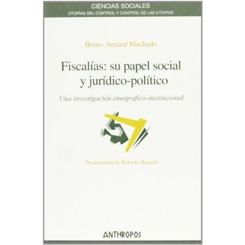 Fiscalías - Su Papel Social, Amaral Machado, Anthropos