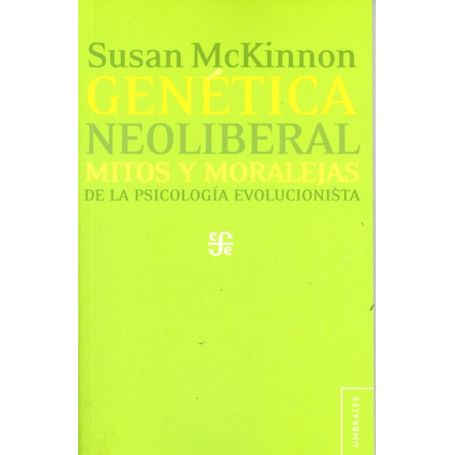 Genética Neoliberal Mitos Y Moralejas De La Psicología, De Susan Mckinnon. Editorial Fondo De Cultura Económica En Español