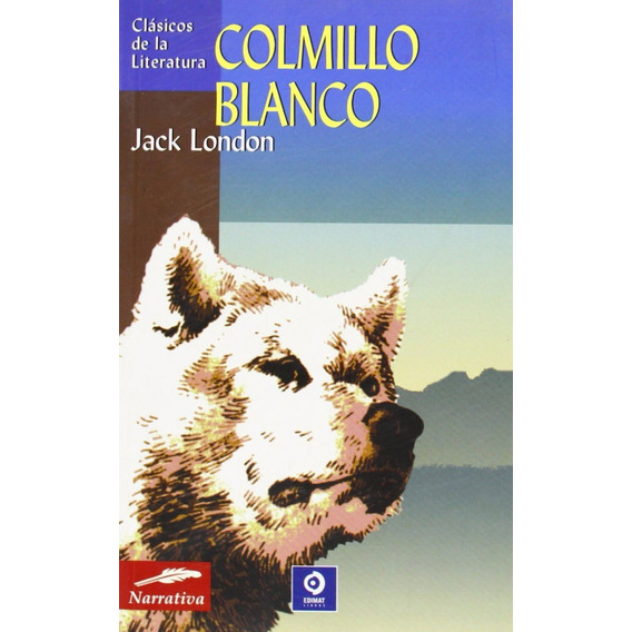 Libro: Colmillo Blanco / Jack London