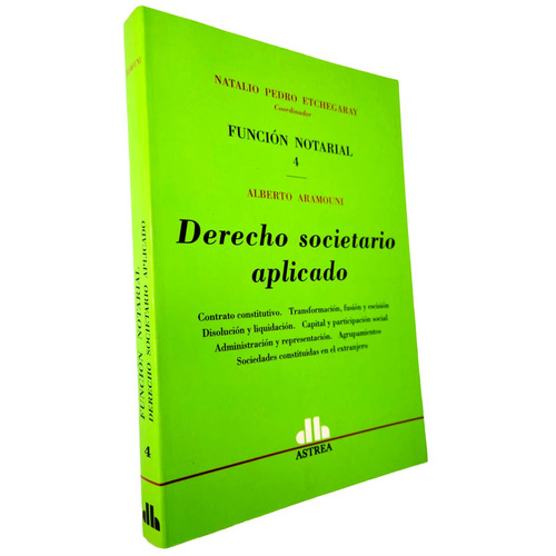 Práctica del derecho societario - Colección derecho aplicado, de ARAMOUNI, ALBERTO. Editorial Astrea, edición 1 en español