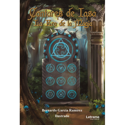 Cantares de Iasa. La era de la magia, de Bernardo García Ramírez. Editorial Letrame, tapa blanda en español, 2023
