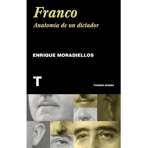 ** Franco Anatomia De Un Dictador ** Enrique Moradiellos