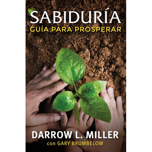 Sabiduría: Guía Para Prosperar - Darrow Miller