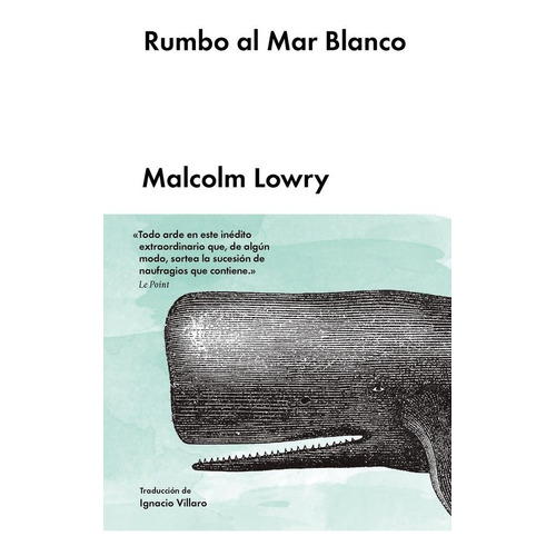 Rumbo Al Mar Blanco - Malcolm, Lowry