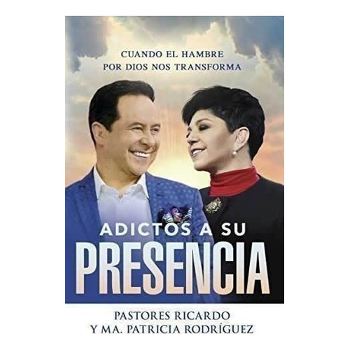 Adictos A Su Presencia - Ricardo Y Susana Rodriguez