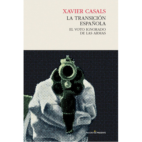 La transiciÃÂ³n espaÃÂ±ola, de Casals, Xavier. Editorial Pasado y Presente, tapa dura en español