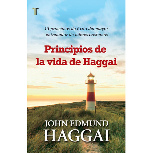 Principios De La Vida De Haggai 13 Principios De Exito Del ¿, De John Edmund Haggai. Editorial Patmos En Español