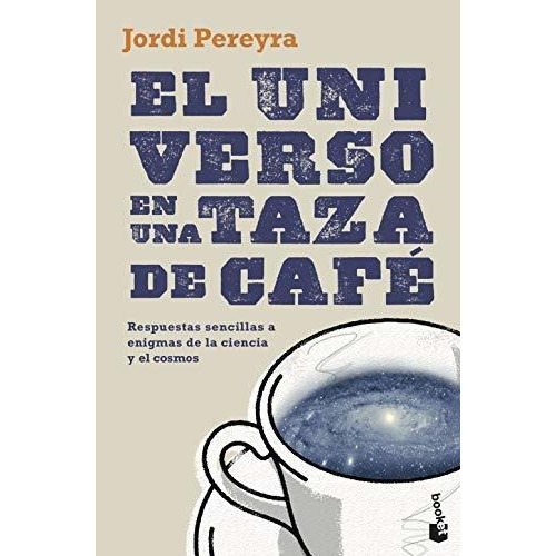 El Universo En Una Taza De Café - Pereyra, Jordi