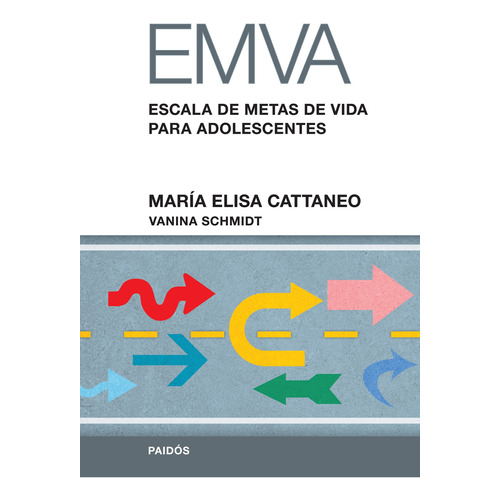 Emva - Escala De Metas De Vida Para Adolescentes, de Cattaneo, Maria Elisa. Editorial PAIDÓS, tapa blanda en español, 2014