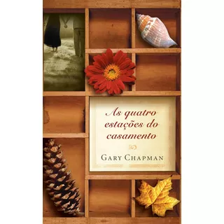As Quatro Estações Do Casamento, De Chapman, Gary. Associação Religiosa Editora Mundo Cristão, Capa Mole Em Português, 2006