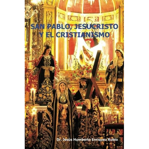 Libro : San Pablo, Jesucristo Y El Cristianismo  - Dr Jes...
