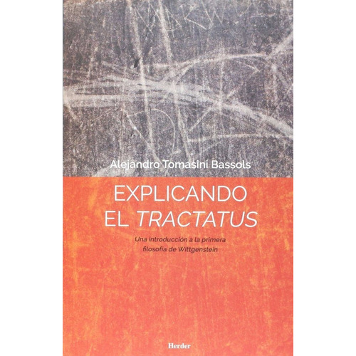 Explicando El Tractatus, De Tomasini Bassols, Alejandro. Editorial Herder, Tapa Blanda En Español