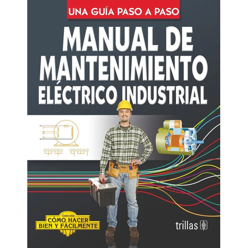 Manual De Mantenimiento Eléctrico Industrial, Trillas