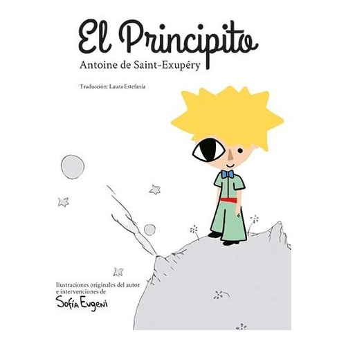 El principito, de Antoine De Saint-Exupery / Sofia Eugeni. Editorial El Ateneo, tapa blanda en español, 2020