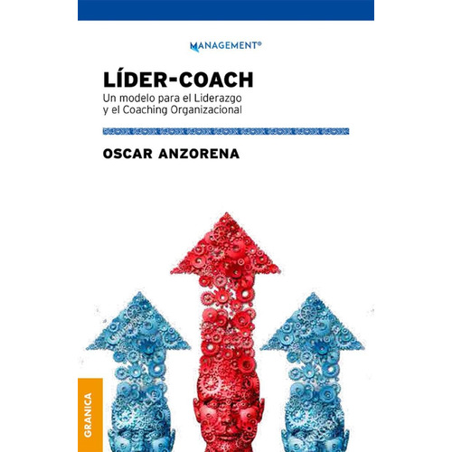 Liderar Coach, Un Modelo Para El Liderazgo Y El Coaching Org