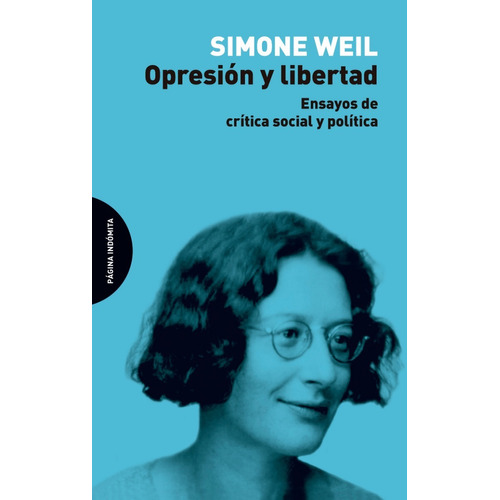 Opresión Y Libertad - Simone Weil - Pagina Indomita