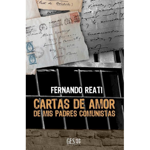 Cartas De Amor De Mis Padres Comunistas, De Fernando  Reati. Grupo Editorial Sur En Español