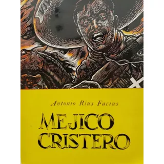 Méjico Cristero - Antonio Rius Facius